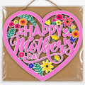 Happy Mother’s Day Floral Heart Hanging Sign – Pink – 13” x 12”